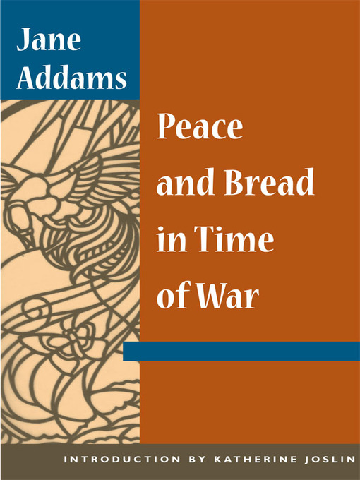 Title details for Peace and Bread in Time of War by Jane Addams - Available